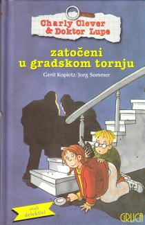 Charly Clever & Doktor Lupe: zatočeni u gradskom tornju