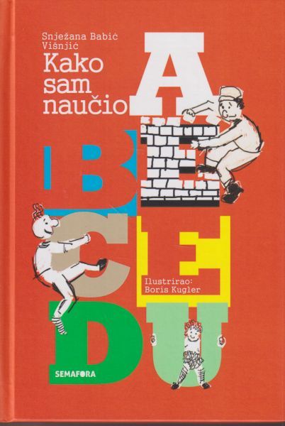 Kako sam naučio abecedu Kako sam naučio abecedu